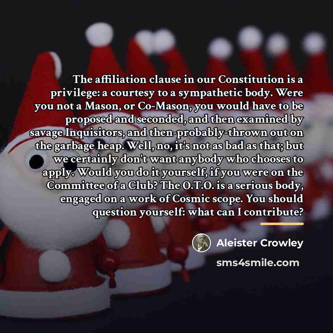 “The affiliation clause in our Constitution is a privilege: a…” quote by Aleister Crowley