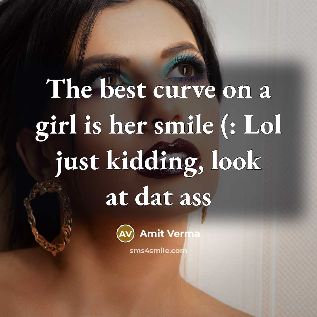 “The best curve on a girl is her smile (:…” quote by Amit Verma
