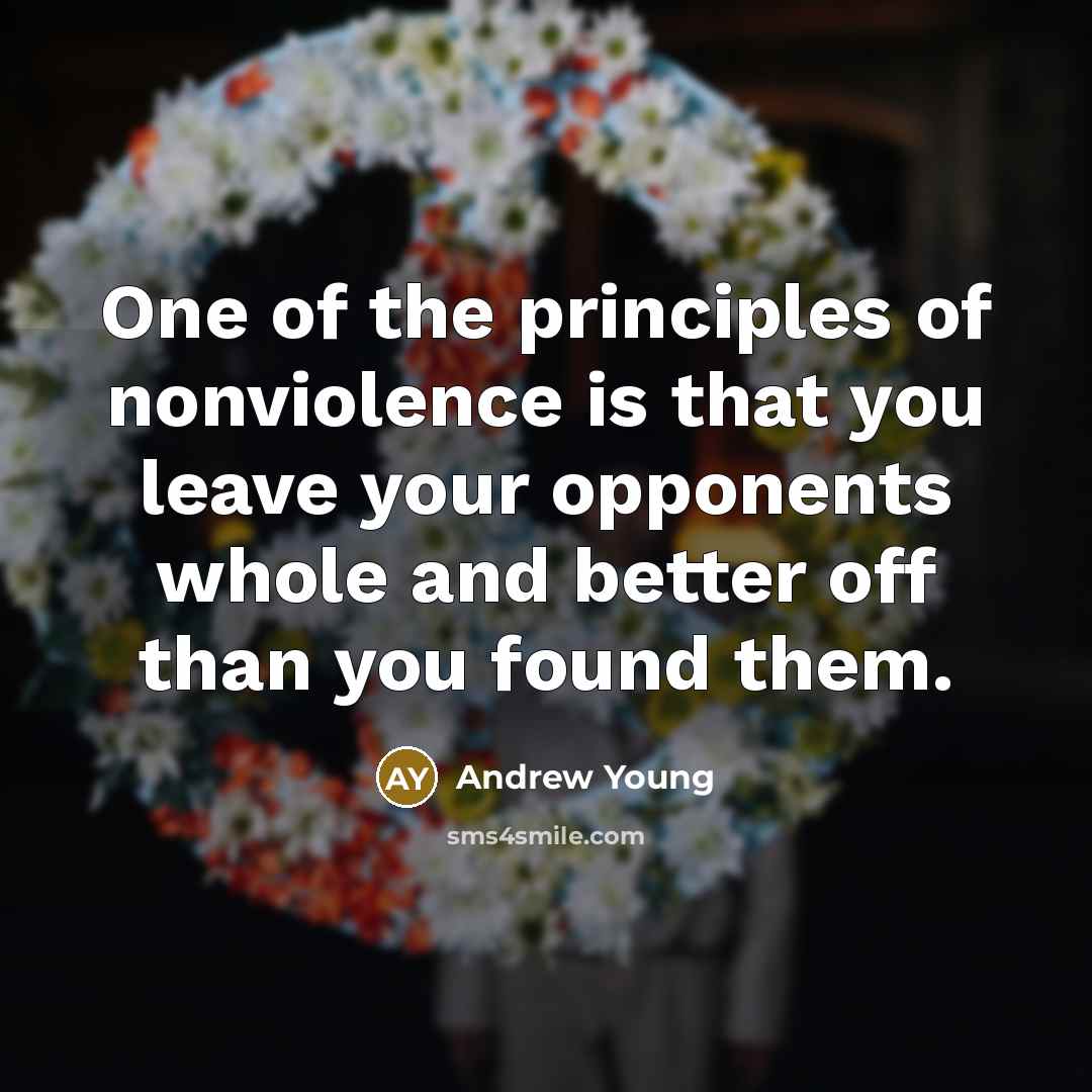 “One of the principles of nonviolence is that you leave…” quote by Andrew Young
