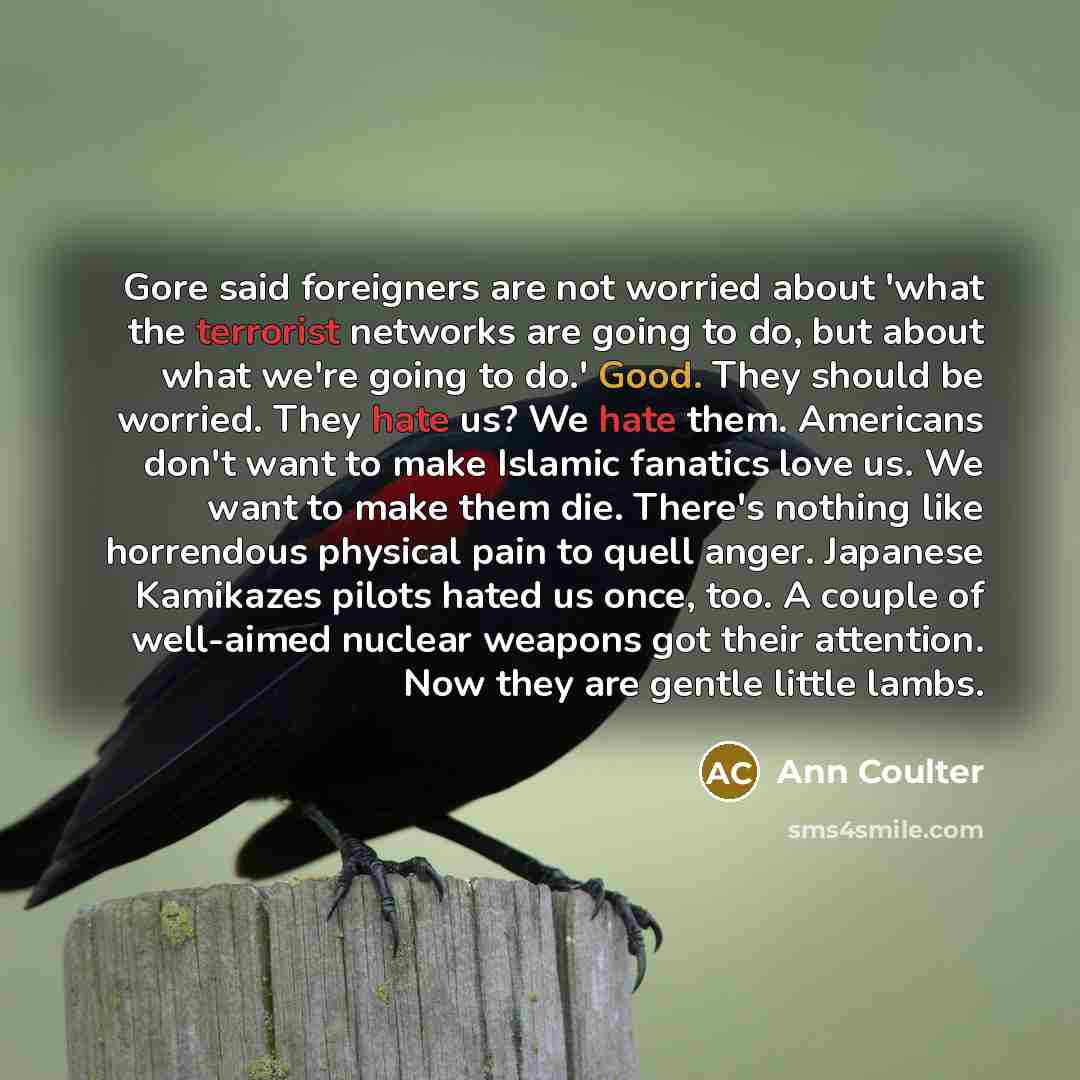 “Gore said foreigners are not worried about 'what the terrorist…” quote by Ann Coulter
