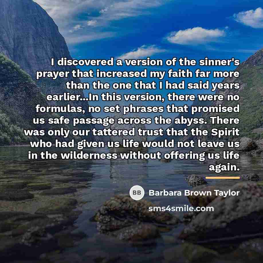 “I discovered a version of the sinner's prayer that increased…” quote by Barbara Brown Taylor