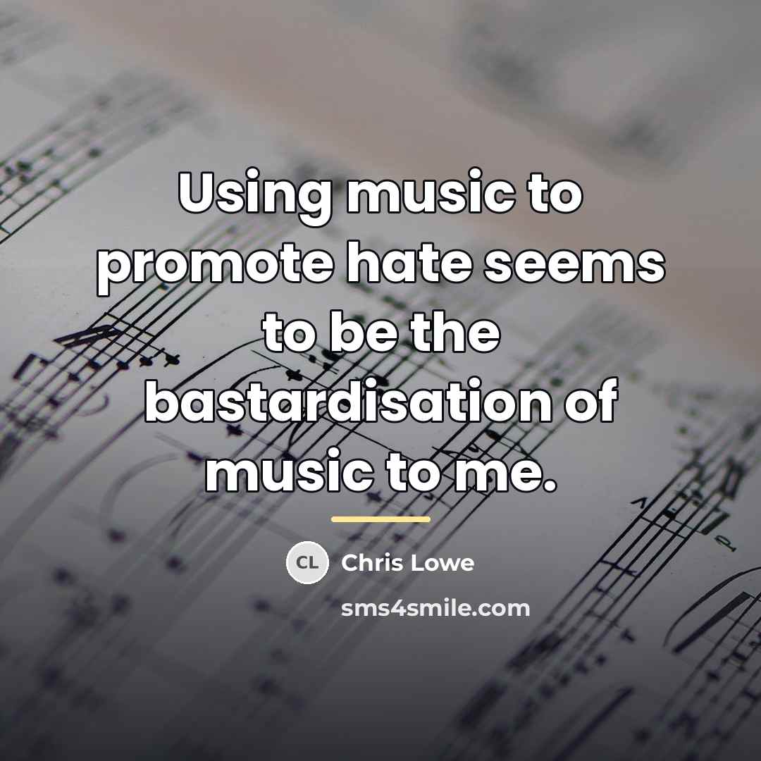 “Using music to promote hate seems to be the bastardisation…” quote by Chris Lowe