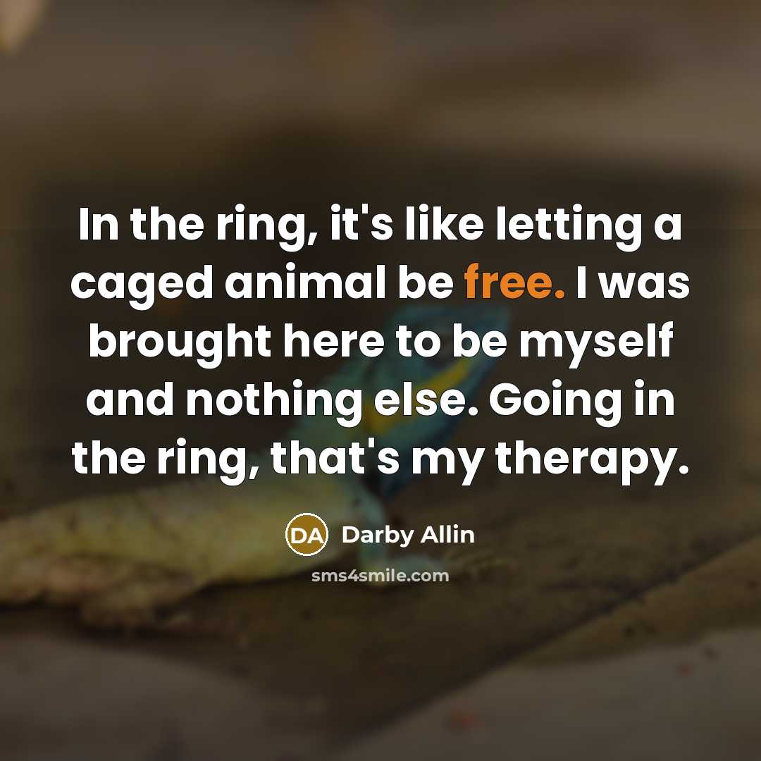 “In the ring, it's like letting a caged animal be…” quote by Darby Allin