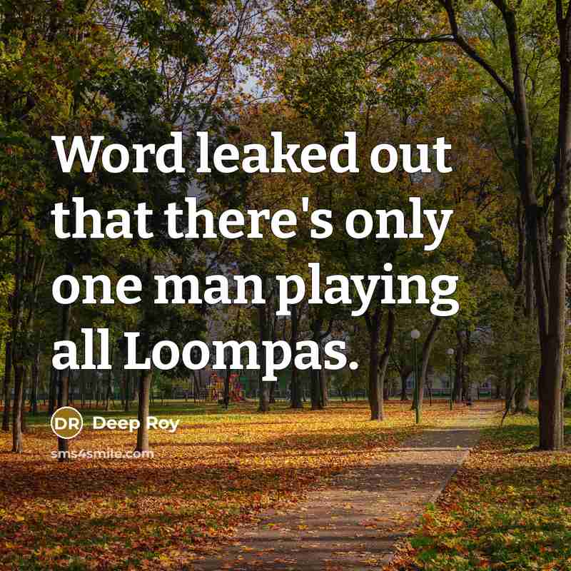 “Word leaked out that there's only one man playing all…” quote by Deep Roy