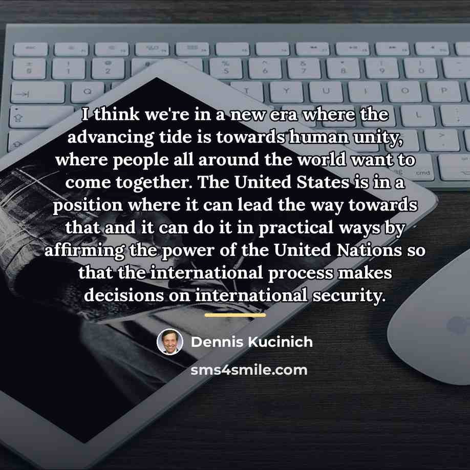 “I think we're in a new era where the advancing…” quote by Dennis Kucinich