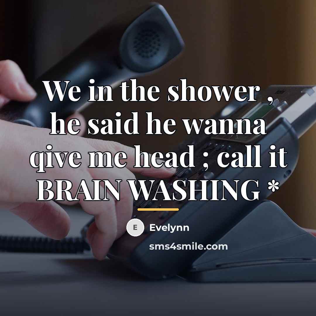 “We in the shower , he said he wanna qive…” quote by Evelynn