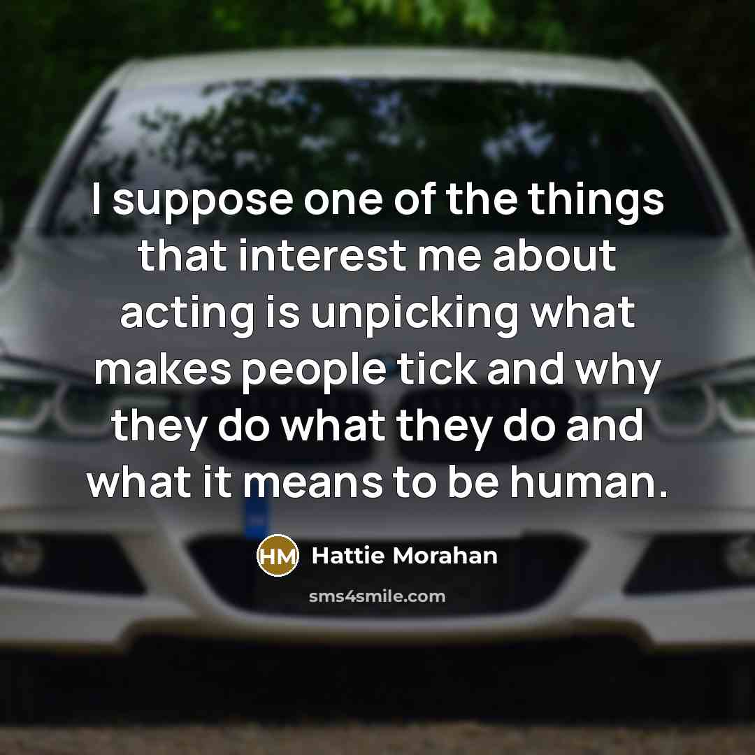 “I suppose one of the things that interest me about…” quote by Hattie Morahan