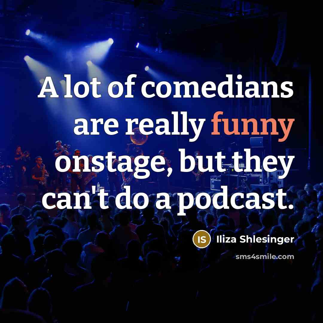 “A lot of comedians are really funny onstage, but they…” quote by Iliza Shlesinger