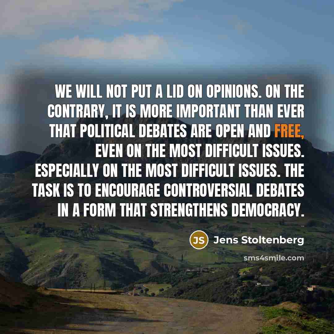“We will not put a lid on opinions. On the…” quote by Jens Stoltenberg