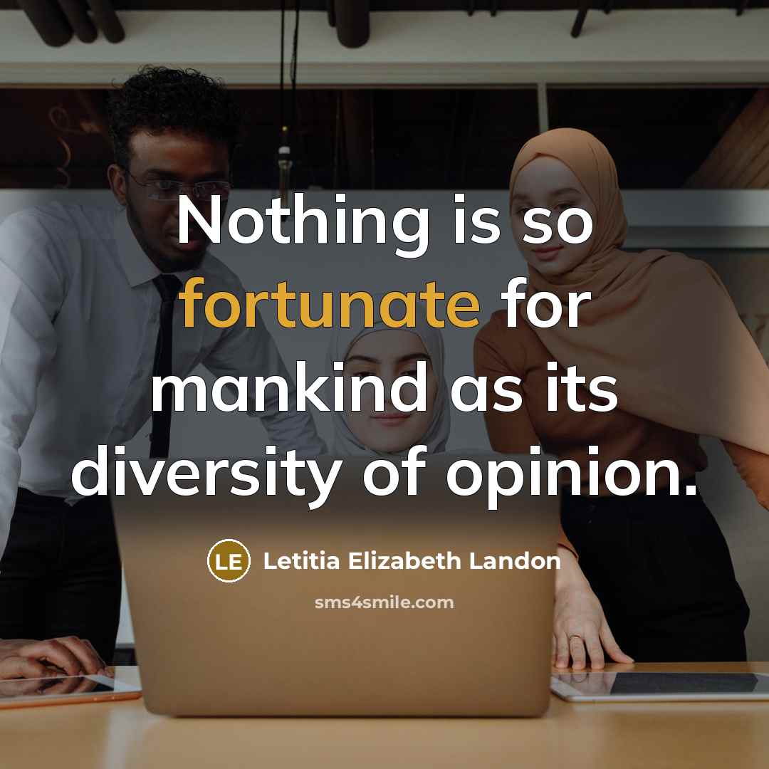 “Nothing is so fortunate for mankind as its diversity of…” quote by Letitia Elizabeth Landon