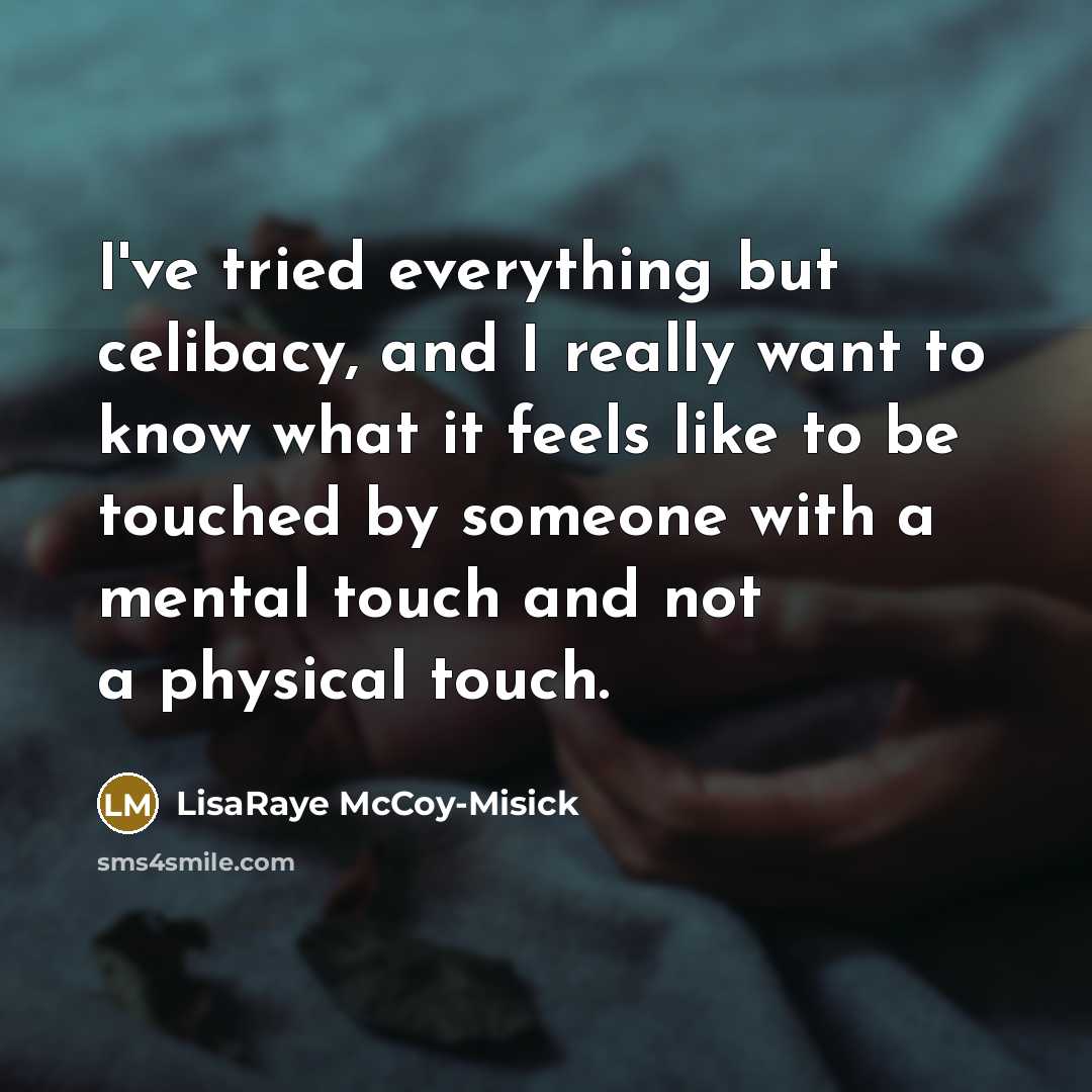 “I've tried everything but celibacy, and I really want to…” quote by LisaRaye McCoy-Misick