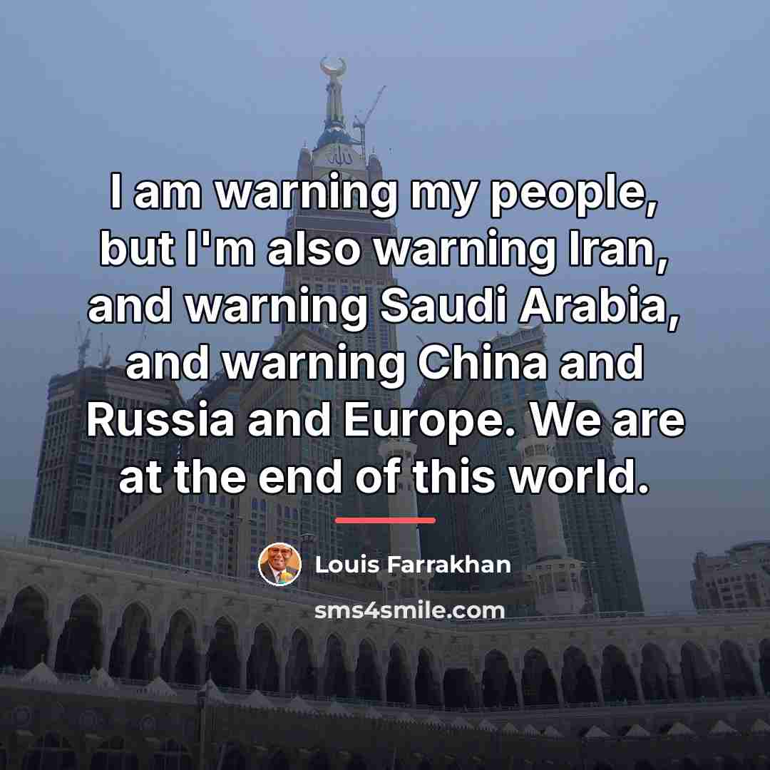 “I am warning my people, but I'm also warning Iran,…” quote by Louis Farrakhan