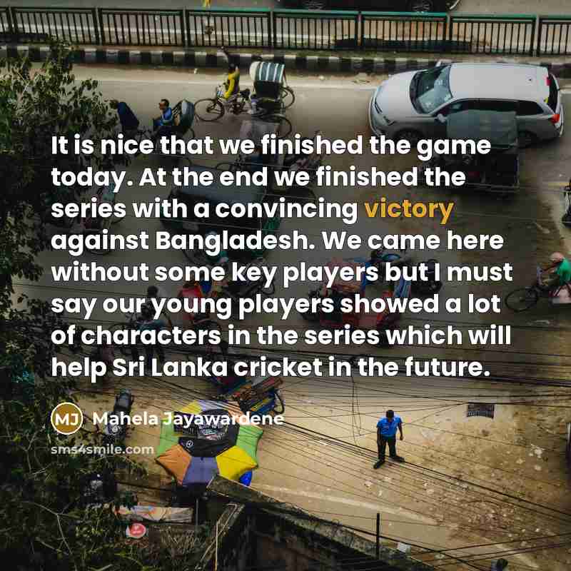“It is nice that we finished the game today. At…” quote by Mahela Jayawardene