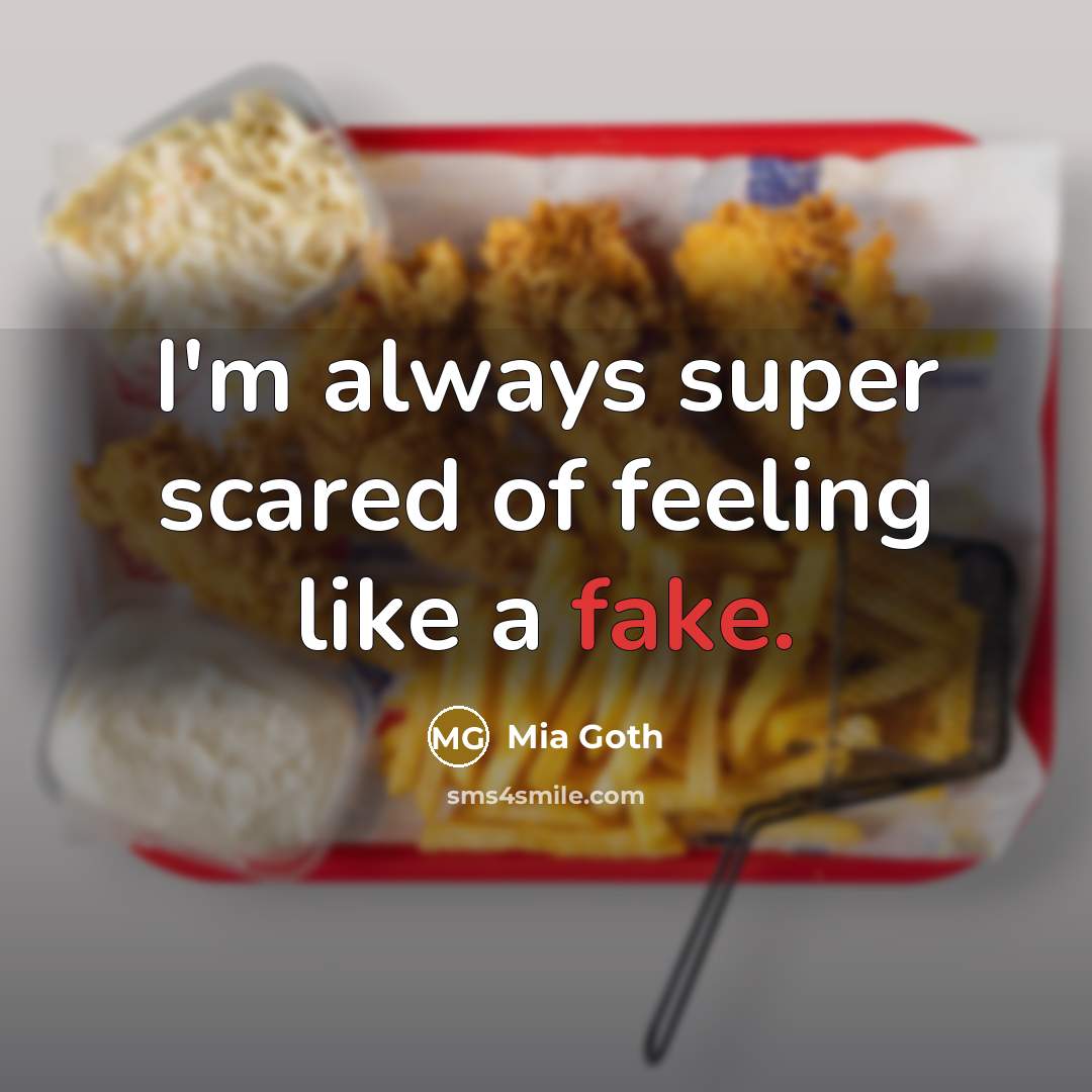 “I'm always super scared of feeling like a fake.…” quote by Mia Goth