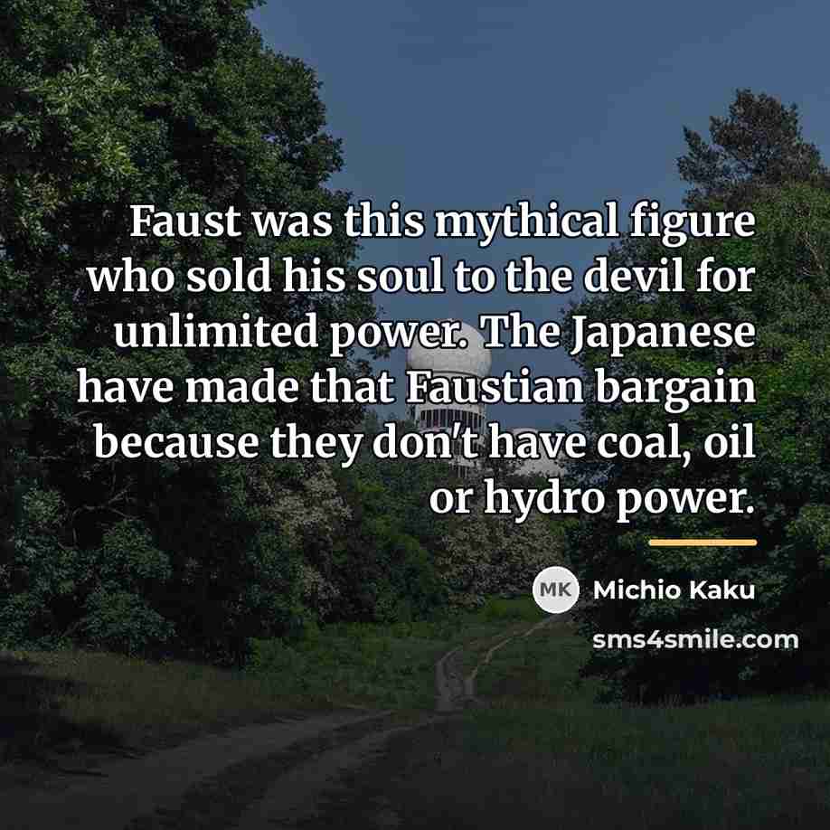 “Faust was this mythical figure who sold his soul to…” quote by Michio Kaku