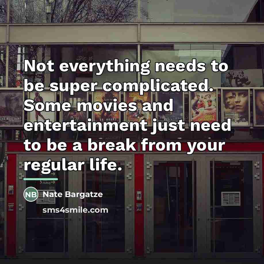 “Not everything needs to be super complicated. Some movies and…” quote by Nate Bargatze