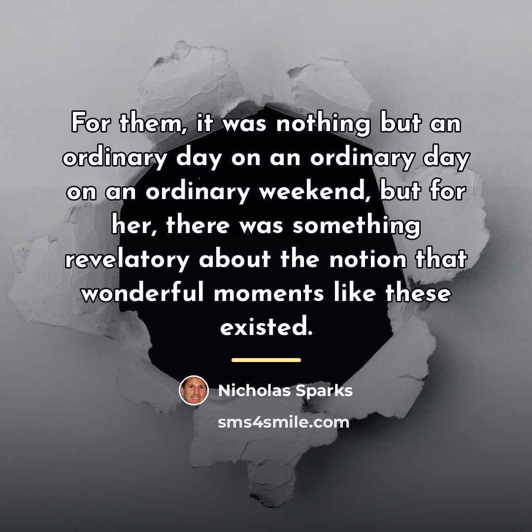 “For them, it was nothing but an ordinary day on…” quote by Nicholas Sparks