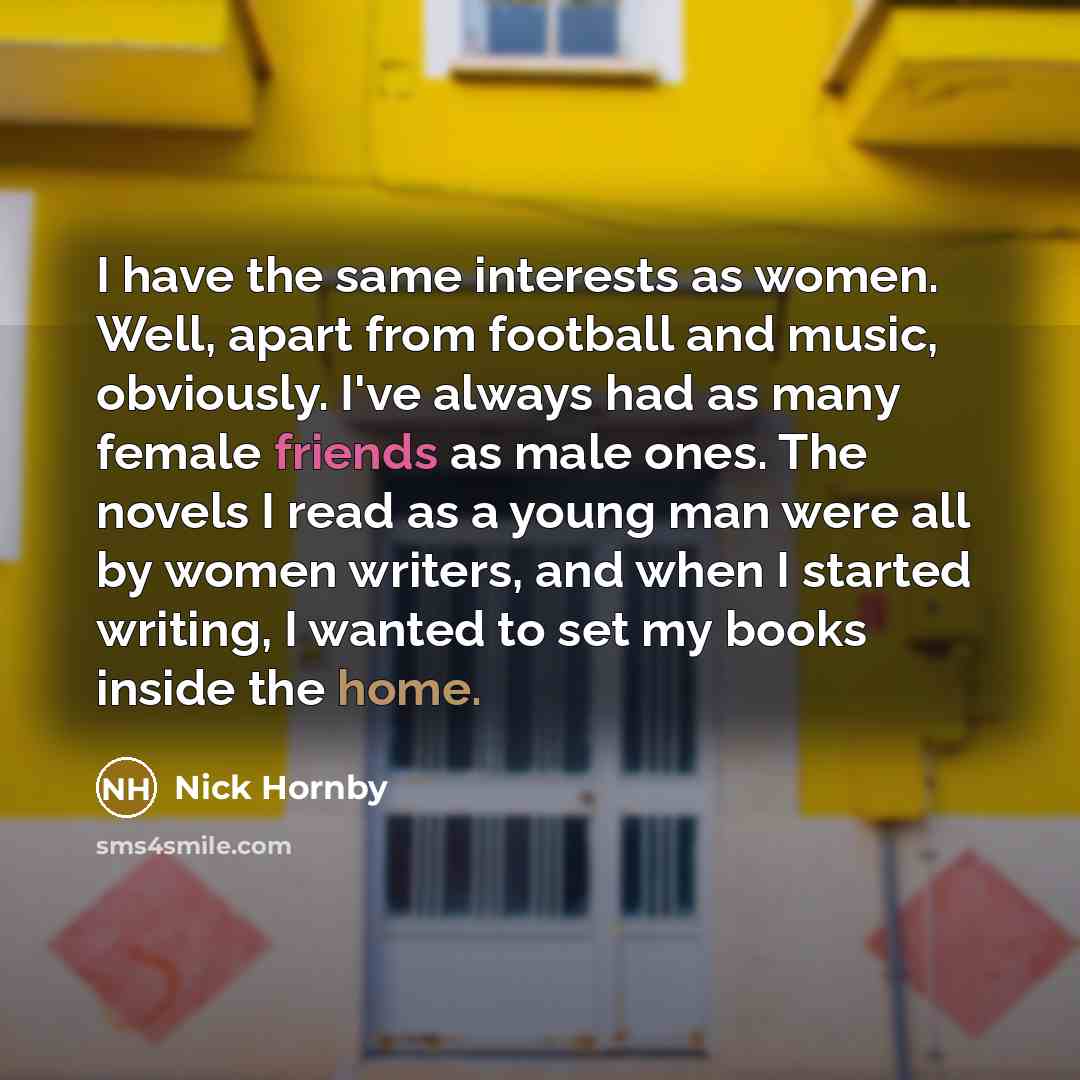 “I have the same interests as women. Well, apart from…” quote by Nick Hornby