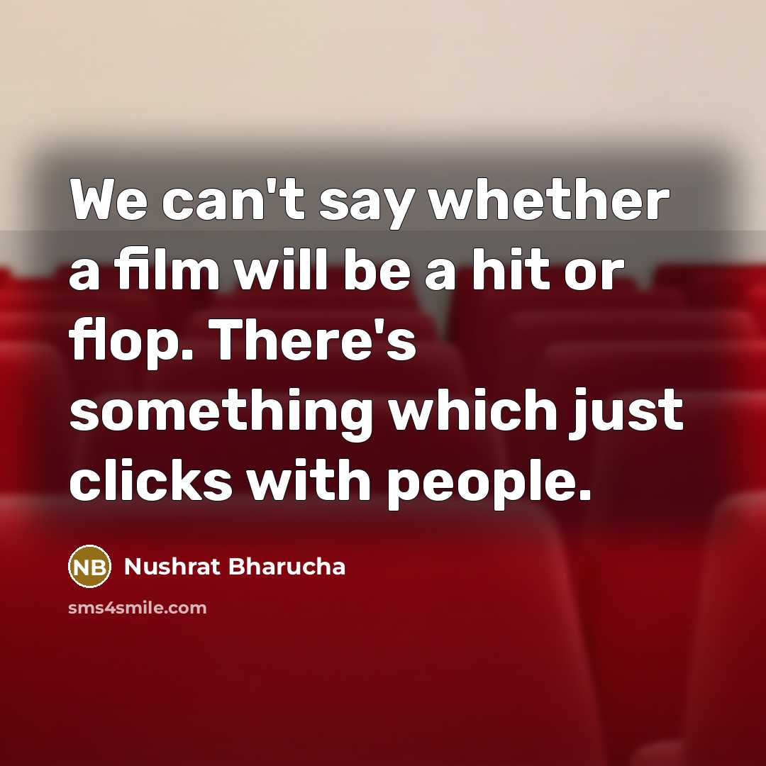 “We can't say whether a film will be a hit…” quote by Nushrat Bharucha