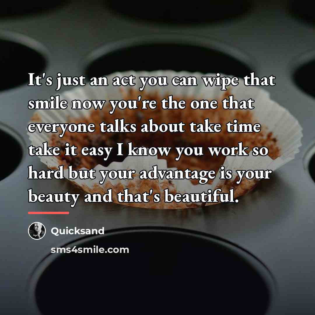 “It's just an act you can wipe that smile now…” quote by Quicksand