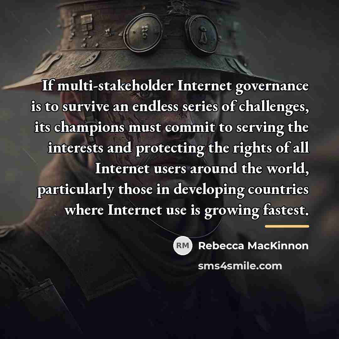 “If multi-stakeholder Internet governance is to survive an endless series…” quote by Rebecca MacKinnon