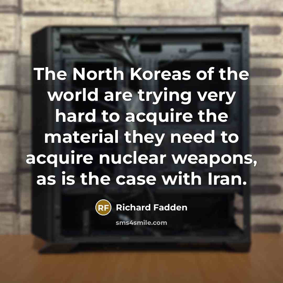 “The North Koreas of the world are trying very hard…” quote by Richard Fadden