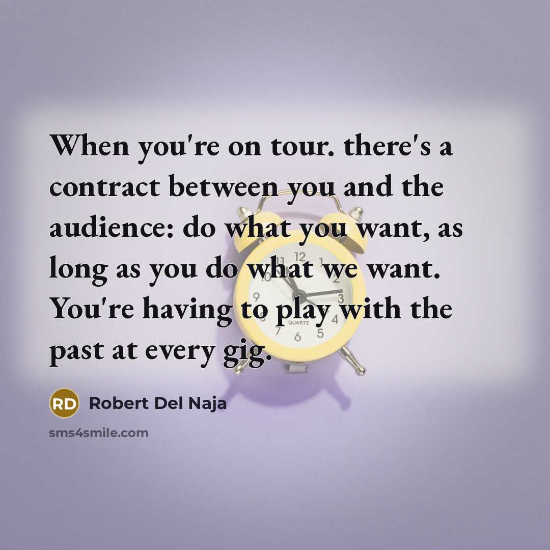 “When you're on tour. there's a contract between you and…” quote by Robert Del Naja