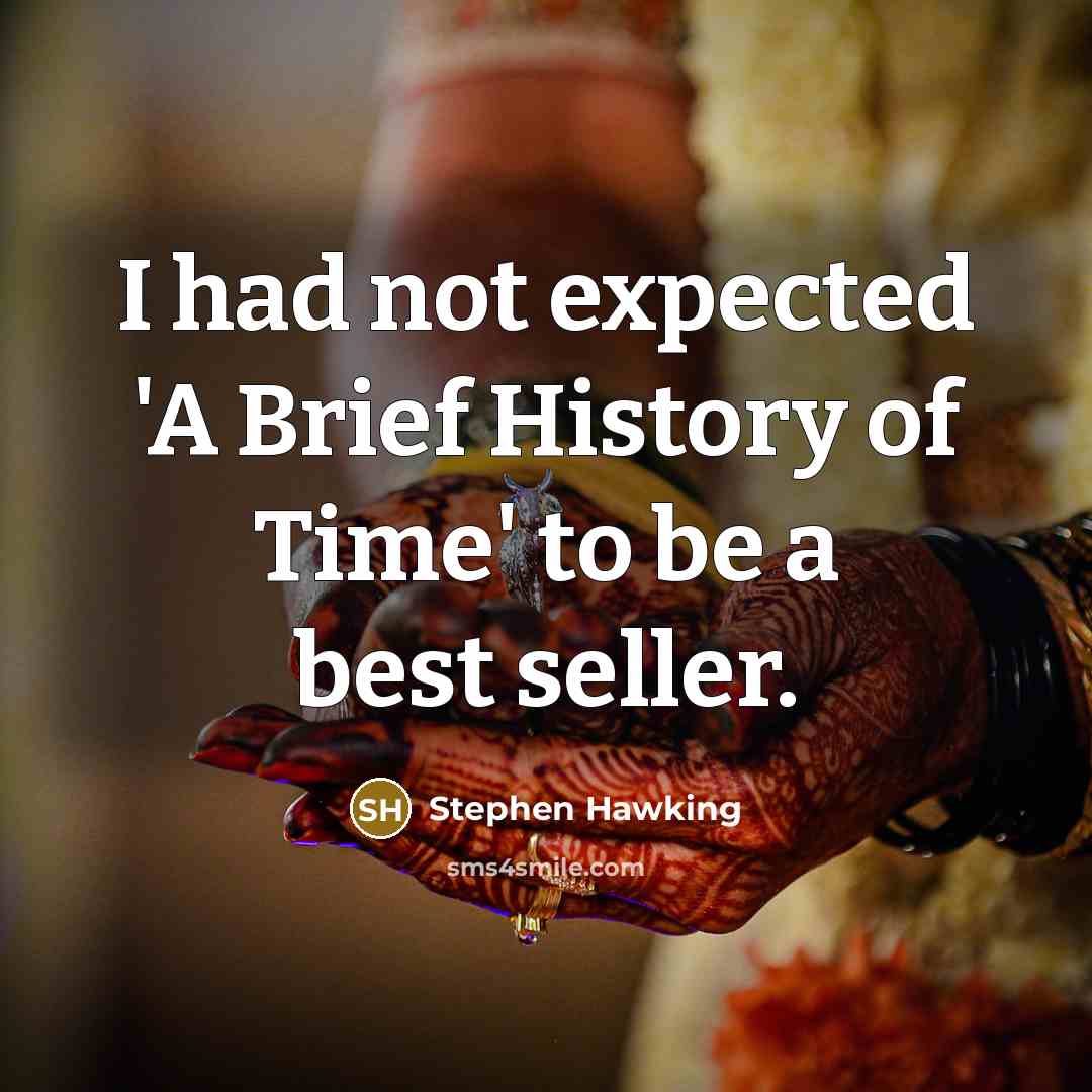 “I had not expected 'A Brief History of Time' to…” quote by Stephen Hawking