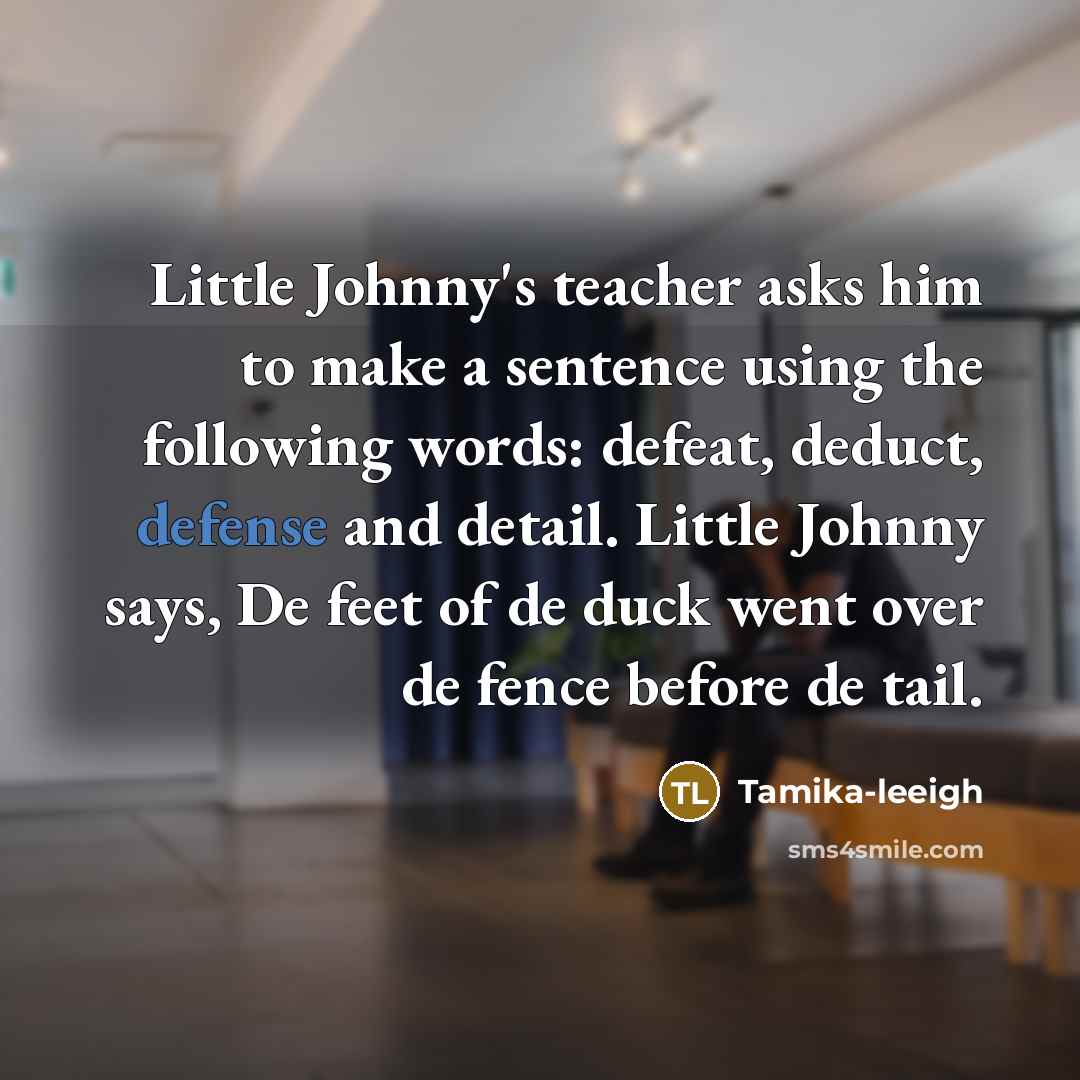 “Little Johnny's teacher asks him to make a sentence using…” quote by Tamika-leeigh