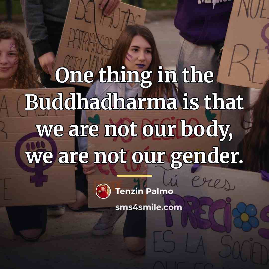 “One thing in the Buddhadharma is that we are not…” quote by Tenzin Palmo