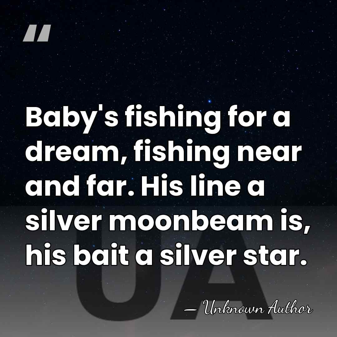 Baby's fishing for a dream, fishing near and far. His line a&hellip; - Unknown Author