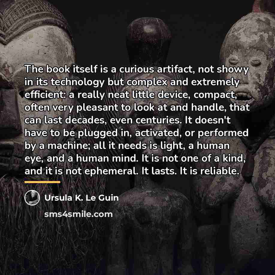 “The book itself is a curious artifact, not showy in…” quote by Ursula K. Le Guin