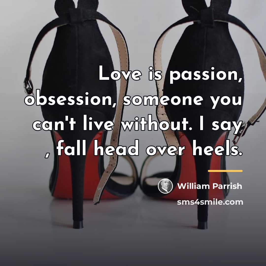 “Love is passion, obsession, someone you can't live without. I…” quote by William Parrish