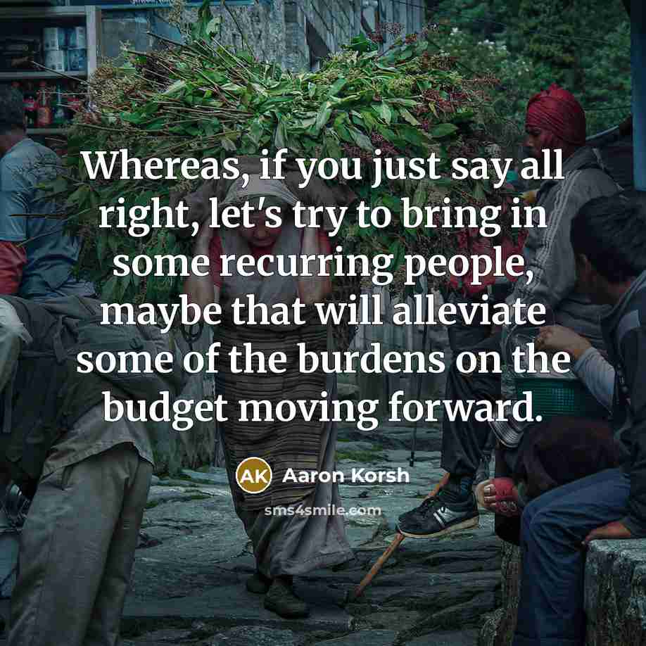 “Whereas, if you just say all right, let's try to…” quote by Aaron Korsh