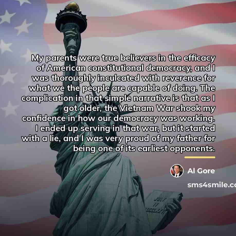 “My parents were true believers in the efficacy of American…” quote by Al Gore