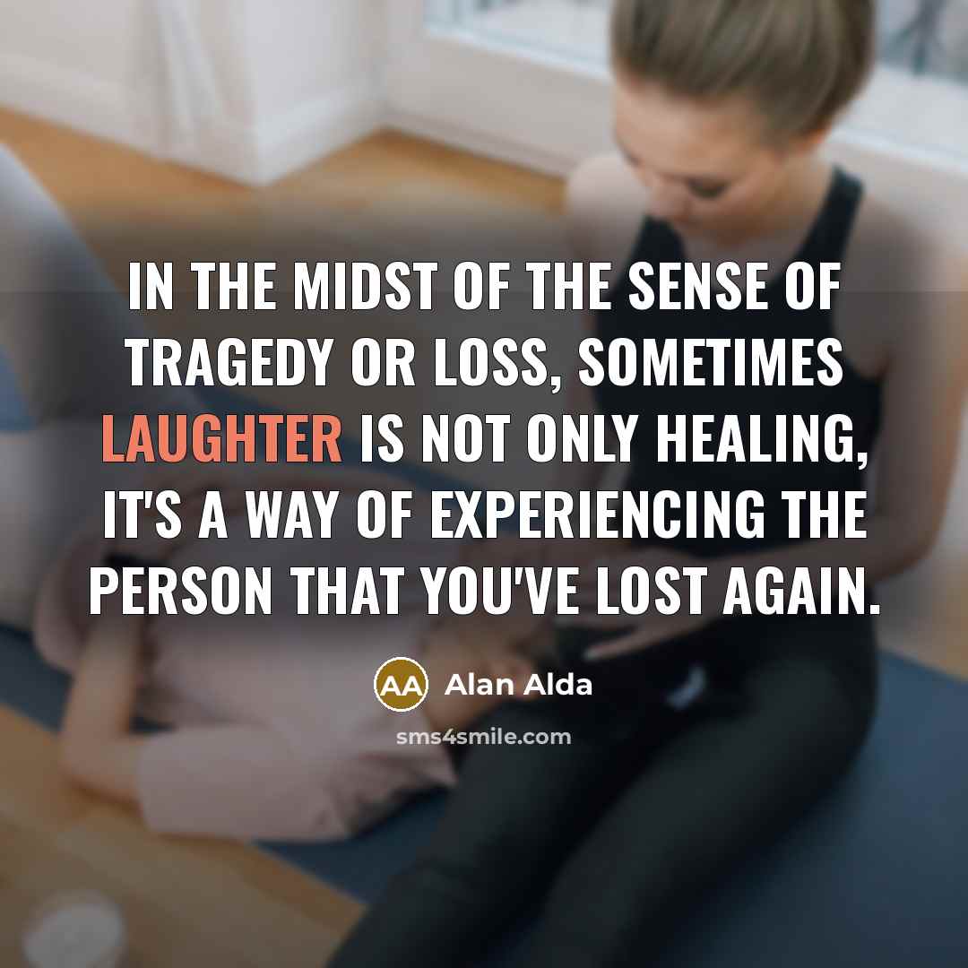 “In the midst of the sense of tragedy or loss,…” quote by Alan Alda