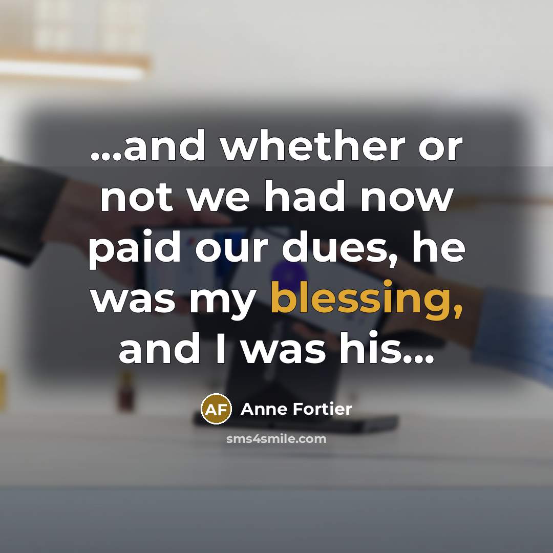 “...and whether or not we had now paid our dues,…” quote by Anne Fortier