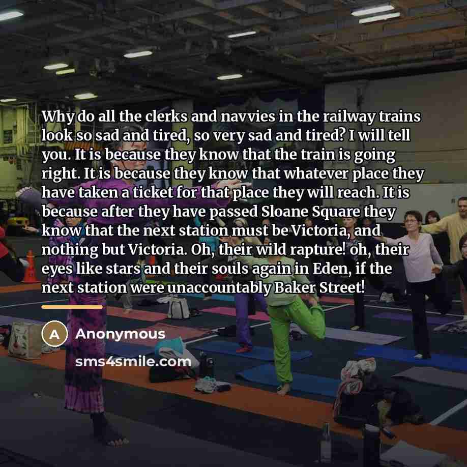 “Why do all the clerks and navvies in the railway…” quote by Anonymous
