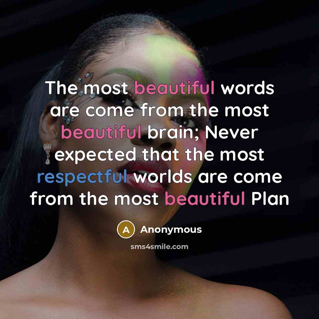 “The most beautiful words are come from the most beautiful…” quote by Anonymous