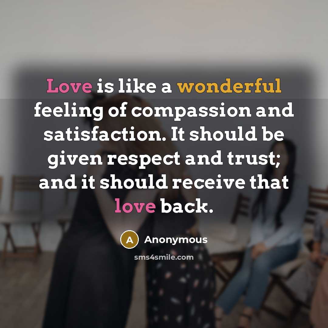 “Love is like a wonderful feeling of compassion and satisfaction.…” quote by Anonymous