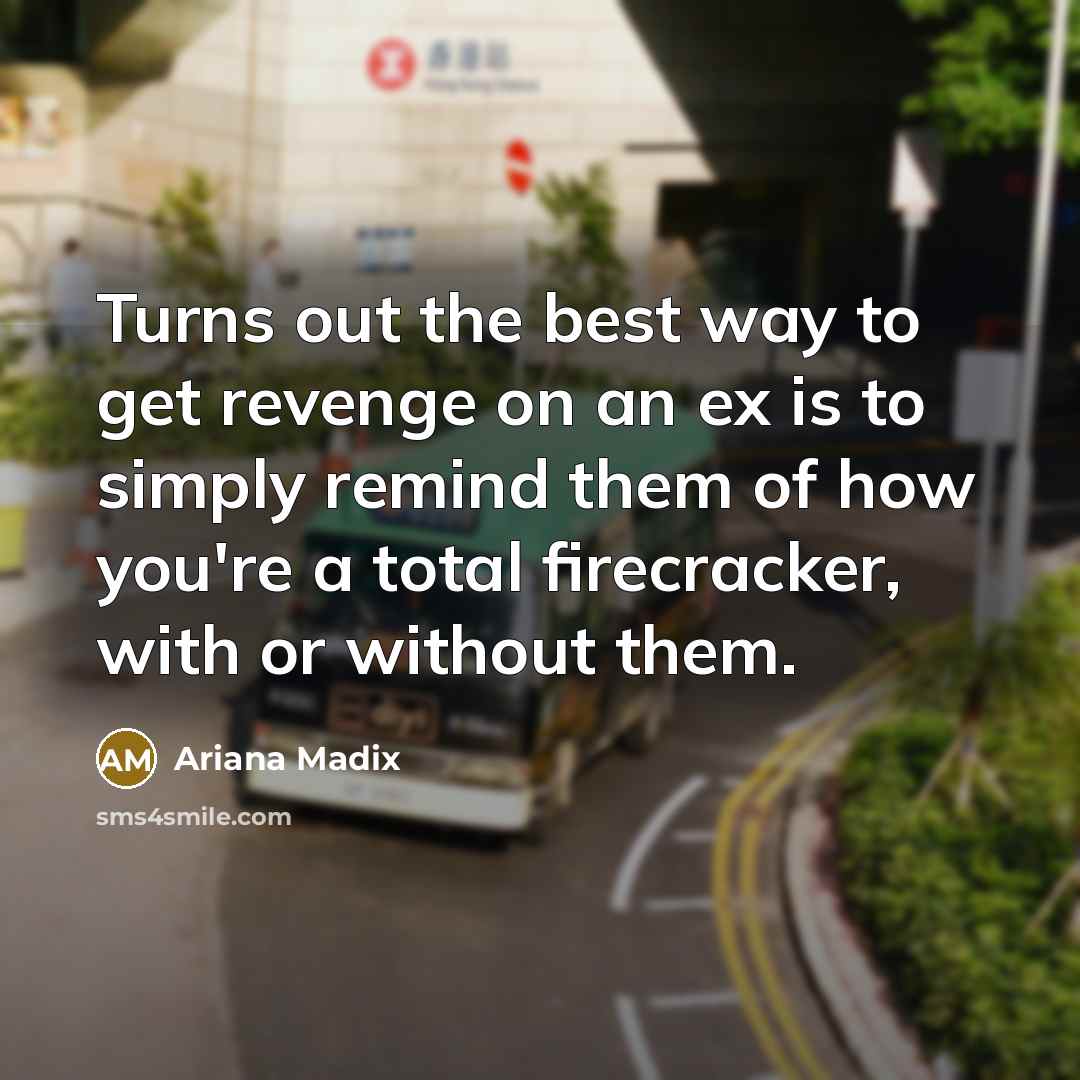 “Turns out the best way to get revenge on an…” quote by Ariana Madix