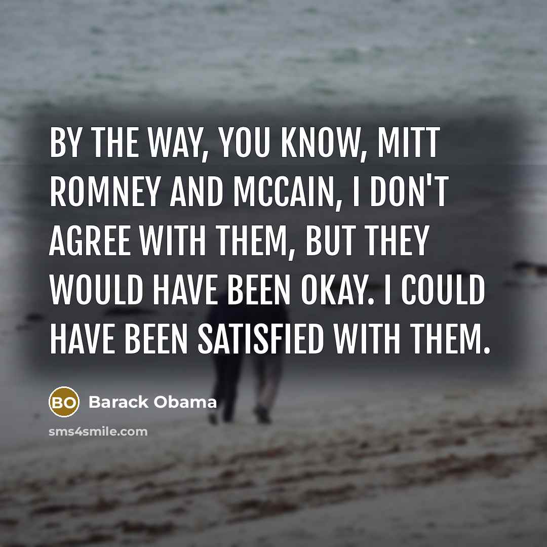 “By the way, you know, Mitt Romney and McCain, I…” quote by Barack Obama