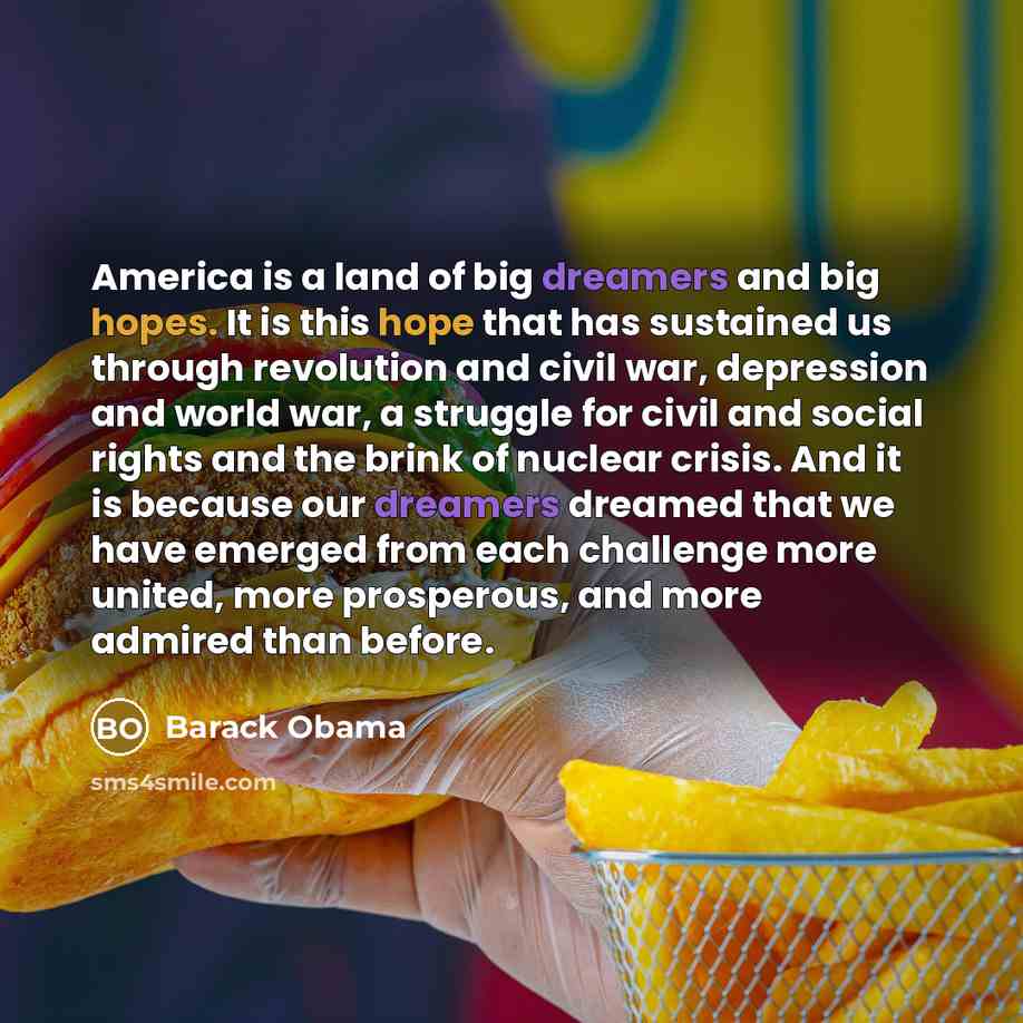 “America is a land of big dreamers and big hopes.…” quote by Barack Obama