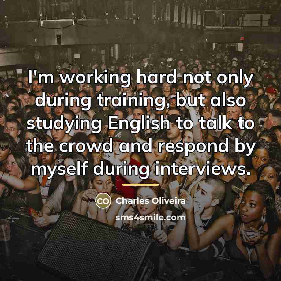 “I'm working hard not only during training, but also studying…” quote by Charles Oliveira
