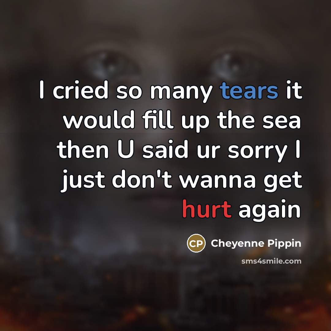 “I cried so many tears it would fill up the…” quote by Cheyenne Pippin