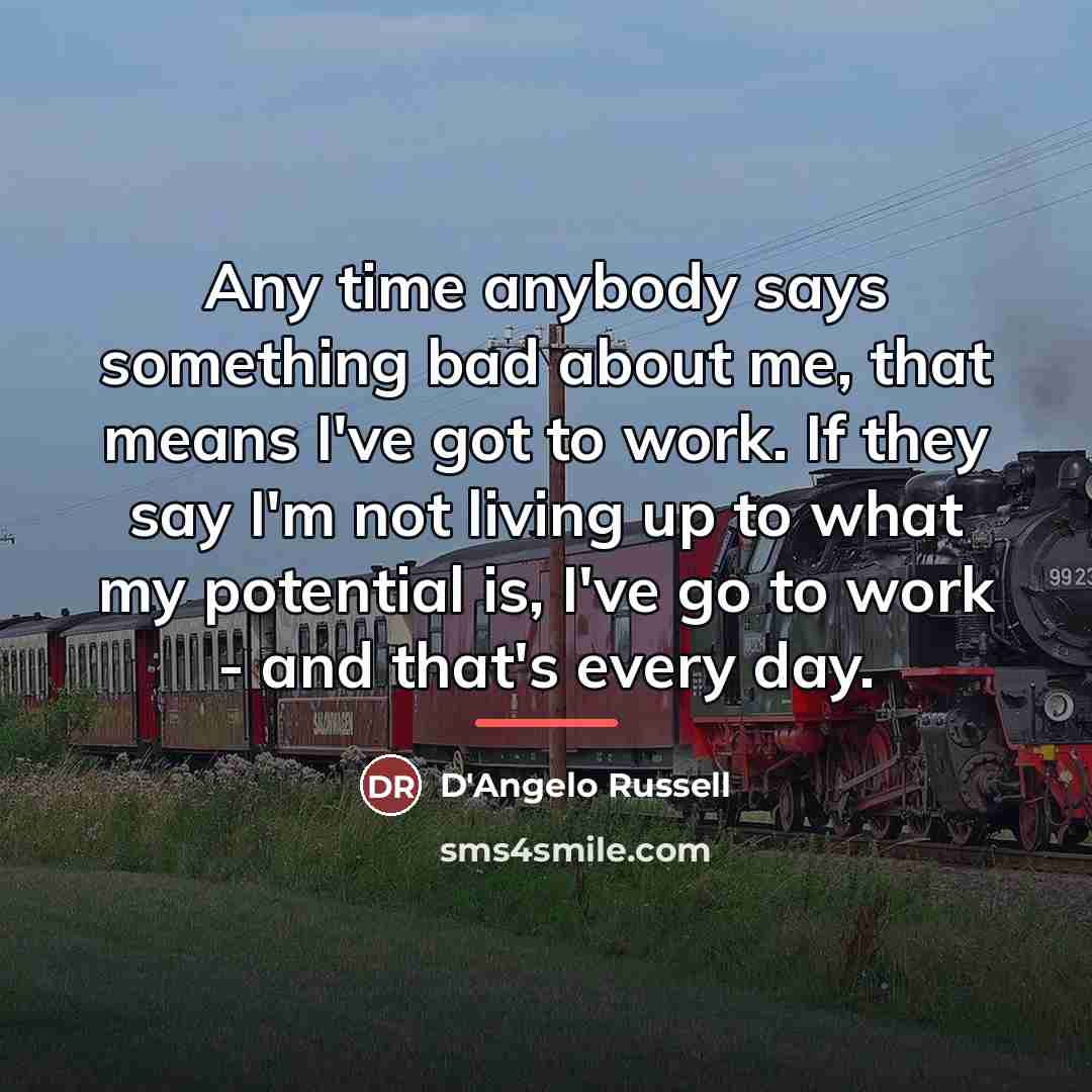 “Any time anybody says something bad about me, that means…” quote by D'Angelo Russell