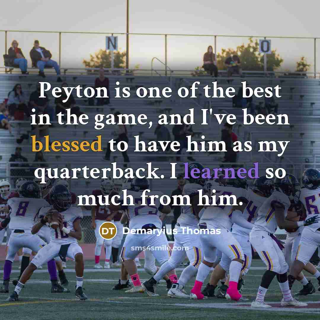 “Peyton is one of the best in the game, and…” quote by Demaryius Thomas