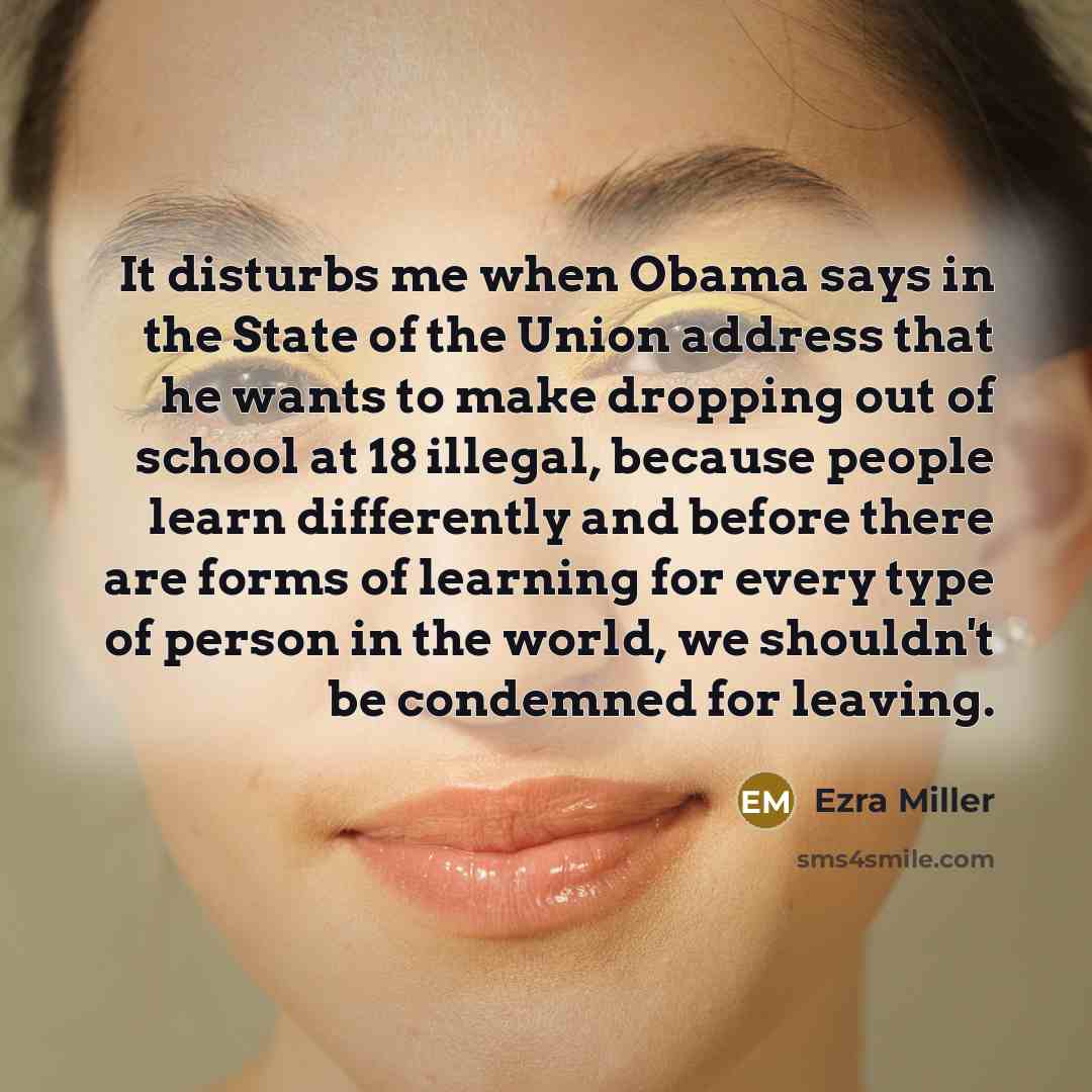 “It disturbs me when Obama says in the State of…” quote by Ezra Miller