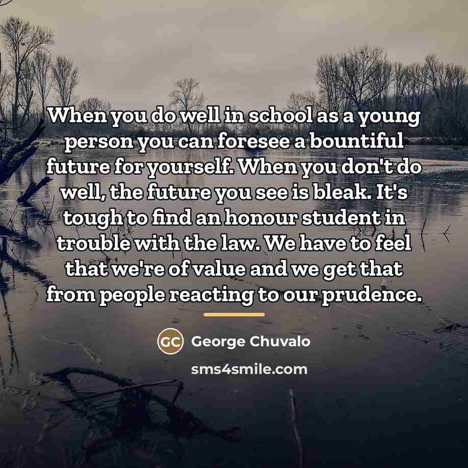 “When you do well in school as a young person…” quote by George Chuvalo