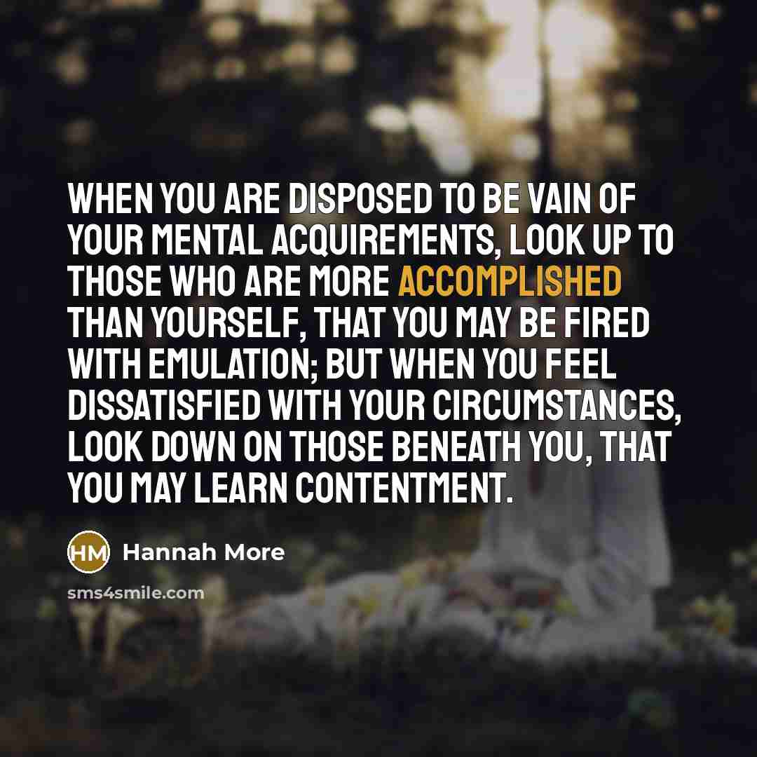 “When you are disposed to be vain of your mental…” quote by Hannah More